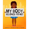 My Body Belongs To Me!: A book about body ownership, healthy boundaries and communication. - Paperback