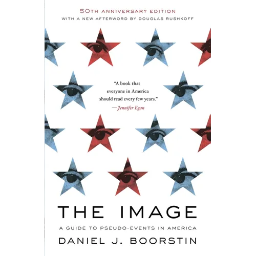 The Image: A Guide to Pseudo-Events in America - Paperback