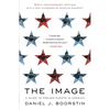 The Image: A Guide to Pseudo-Events in America - Paperback