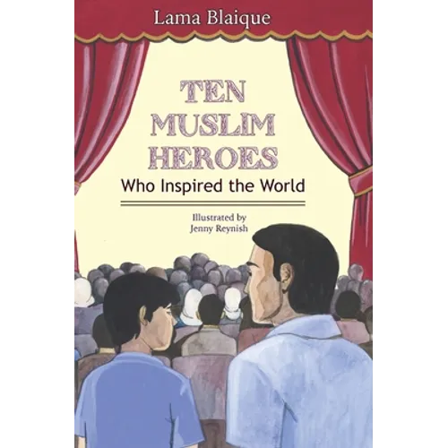 Ten Muslim Heroes: Who Inspired the World - Hardcover