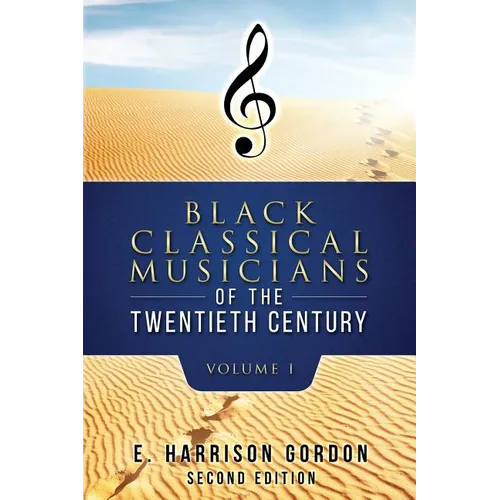 Black Classical Musicians of the 20th Century, Volume 1 - Paperback