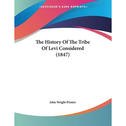 The History Of The Tribe Of Levi Considered (1847) - Paperback