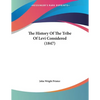 The History Of The Tribe Of Levi Considered (1847) - Paperback