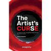 The Artist's Curse: On Being an Artist: Navigating the Art Market and the Art World. - Paperback