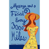 Massage and a Facial Every 3,000 Miles: A Roadmap to Looking and Feeling Good - Paperback