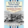 Early U.S. Navy Carrier Raids, February-April 1942: Five Operations That Tested a New Dimension of American Air Power - Paperback
