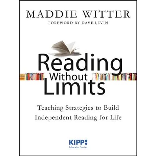 Reading Without Limits: Teaching Strategies to Build Independent Reading for Life - Paperback