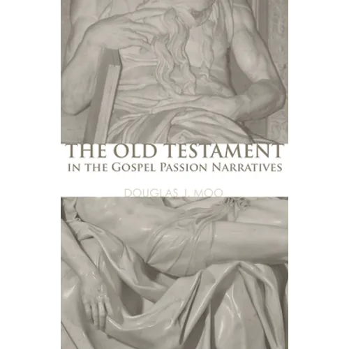 The Old Testament in the Gospel Passion Narratives - Paperback