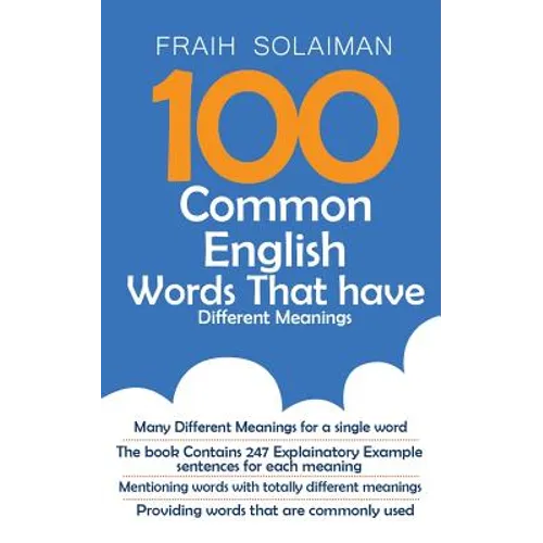 100 Common English Words That Have Different Meanings: many different meanings for a single word, providing words that are commonly used, the book con - Paperback