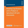 Modeling Crop Rotations and Co-Products in Agricultural Life Cycle Assessments - Paperback