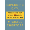 Exploding Data: Reclaiming Our Cyber Security in the Digital Age - Hardcover