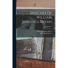 Speeches of William Jennings Bryan; Volume 1 - Hardcover