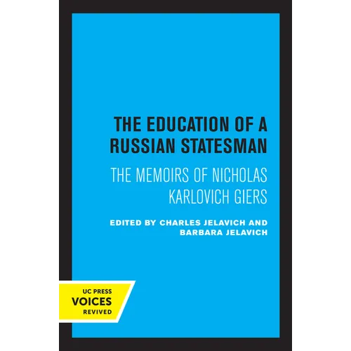 The Education of a Russian Statesman: The Memoirs of Nicholas Karlovich Giers - Paperback