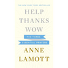 Help, Thanks, Wow: The Three Essential Prayers - Hardcover