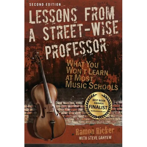 Lessons from a Street-Wise Professor: What You Won't Learn at Most Music Schools - Paperback