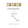 Encouraging A Friend with Our Trials - Paperback