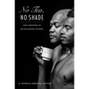 No Tea, No Shade: New Writings in Black Queer Studies - Hardcover