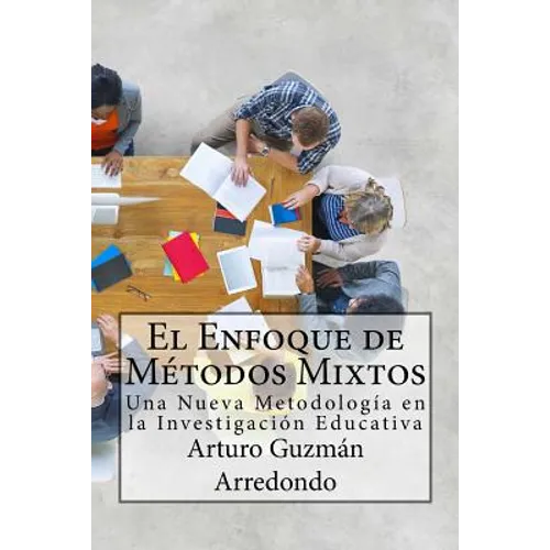 El Enfoque de Métodos Mixtos: Una Nueva Metodología en la Investigación Educativa - Paperback