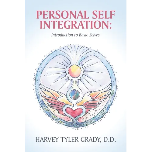 Personal Self Integration: Introduction to Basic Selves - Paperback