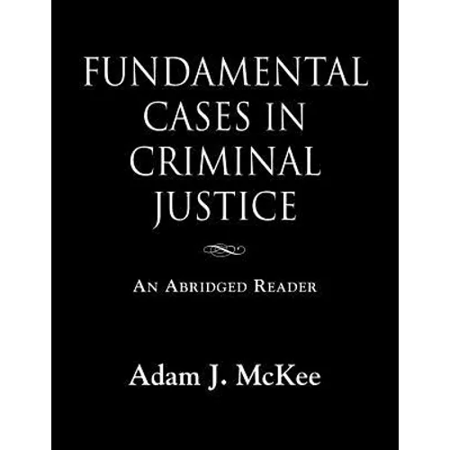 Fundamental Cases in Criminal Justice - Paperback