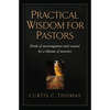 Practical Wisdom for Pastors: Words of Encouragement and Counsel for a Lifetime of Ministry - Paperback