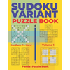 Sudoku Variants Puzzle Books Medium to Hard - Volume 1: Sudoku Variations Puzzle Books - Brain Games For Adults - Paperback