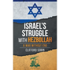 Israel's Struggle with Hezbollah: A War Without End - Hardcover