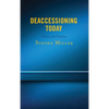 Deaccessioning Today: Theory and Practice - Paperback