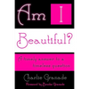 Am I Beautiful?: A Timely Answer to a Timeless Question - Paperback