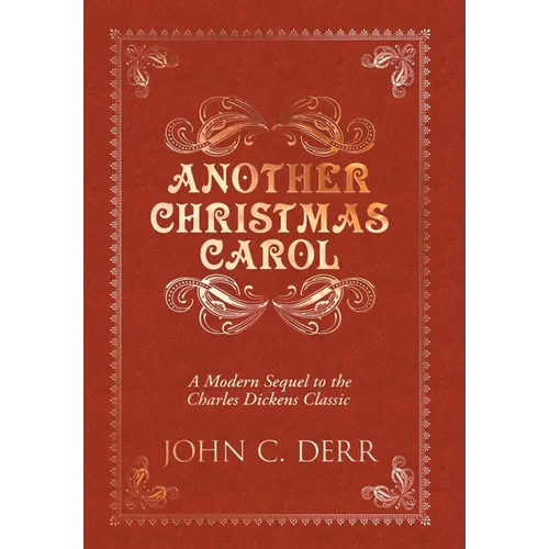 Another Christmas Carol: A Modern Sequel to the Charles Dickens Classic - Hardcover