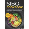 Sibo Cookbook: Main Course - 80+ Recipes Designed to Heal Gastritis, Intestinal Candida and Other Gut Health Issues (Gerd & Ibs Effective Approach) - Paperback
