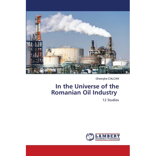 In the Universe of the Romanian Oil Industry - Paperback