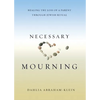Necessary Mourning: Healing the Loss of a Parent through Jewish Ritual - Paperback