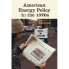 American Energy Policy in the 1970s - Paperback