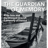 The Guardian of Memory: Aldo Izzo and the Ancient Jewish Cemetery of Venice - Hardcover