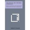The Mystic Key or Bible Astrology: Being a Scientific and Philosophic Explanation of Bible Characters - Paperback