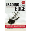 Leading at The Edge: Leadership Lessons from the Extraordinary Saga of Shackleton's Antarctic Expedition - Paperback