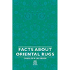 Facts about Oriental Rugs - Paperback