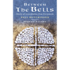 Between the Bells: Stories of Reconciliation from Corrymeela - Paperback
