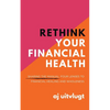 Rethink Your Financial Health: Sharing the Manual: Four Lenses to Financial Healing and Wholeness - Paperback