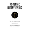 Forensic Interviewing: For Law Enforcement - Hardcover