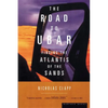 The Road to Ubar: Finding the Atlantis of the Sands - Paperback