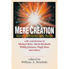 Mere Creation: Science, Faith Intelligent Design - Paperback