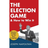 The Election Game and How to Win It - Hardcover