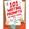 101 Writing Prompts for Middle School: Fun and Engaging Prompts for Stories, Journals, Essays, Opinions, and Writing Assignments - Paperback