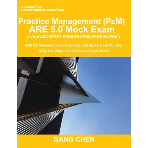 Practice Management (PcM) ARE 5.0 Mock Exam (Architect Registration Examination): ARE 5.0 Overview, Exam Prep Tips, Hot Spots, Case Studies, Drag-and- - Paperback
