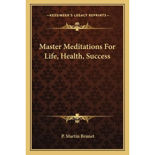 Master Meditations For Life, Health, Success - Paperback