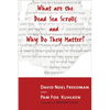 What Are the Dead Sea Scrolls and Why Do They Matter? - Paperback