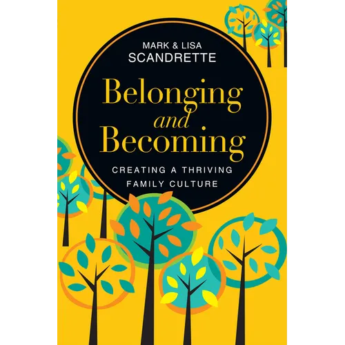 Belonging and Becoming: Creating a Thriving Family Culture - Paperback