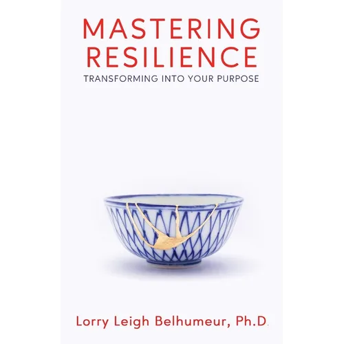 Mastering Resilience: Transforming into your purpose - Paperback